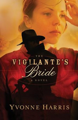 Vigilante's Bride - eBook  -     By: Yvonne Harris
