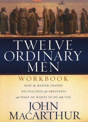Twelve Ordinary Men Workbook  -     By: John MacArthur
