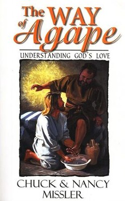 The Way of Agape: Understanding God's Love - eBook  -     By: Nancy Missler, Chuck Missler
