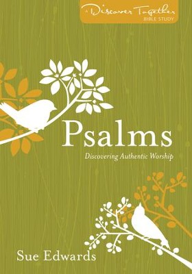 Psalms: Discover Together Bible Study   -     By: Sue Edwards
