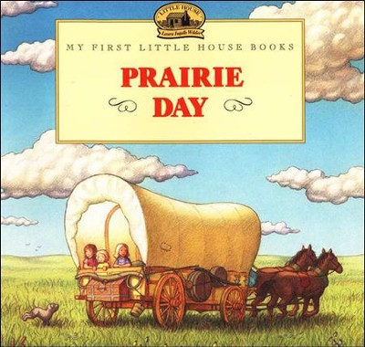 Prairie Day,  My First Little House Books  -     By: Renee Graef
