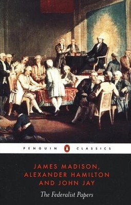 The Federalist Papers   -     By: James Madison, Alexander Hamilton, John Jay
