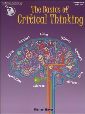 Basics of Critical Thinking   -     By: Michael Baker
