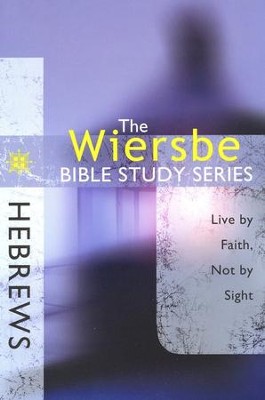 Hebrews: The Warren Wiersbe Bible Study Series   -     By: Warren W. Wiersbe
