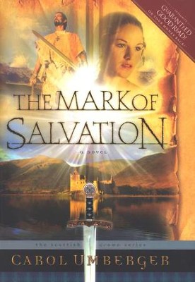 The Mark of Salvation, The Scottish Crown Series #3   -     By: Carol Umberger
