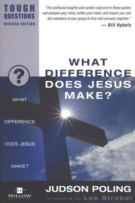What Difference Does Jesus Make? Tough Questions, Revised Edition  - 