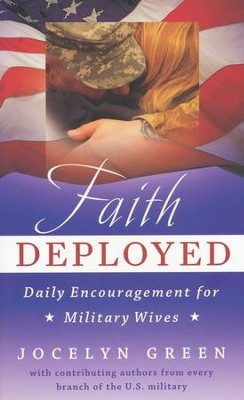 Faith Deployed: Daily Encouragement for Military Wives  -     By: Jocelyn Green
