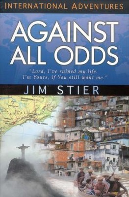Against All Odds (YWAM International Adventures Series)   -     By: Jim Stier
