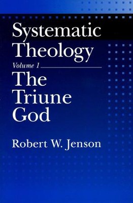 The Triune God, Volume 1: Systematic Theology   -     By: Robert W. Jenson
