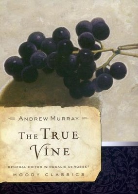 The True Vine   -     By: Andrew Murray
