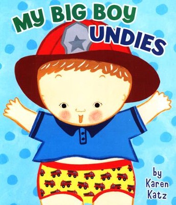 My Big Boy Undies  -     By: Karen Katz
