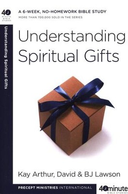 40 Minute Bible Studies: Understanding Spiritual Gifts  -     By: Kay Arthur, David Lawson, B.J. Lawson
