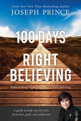 100 Days of Right Believing: Daily Readings from The Power of Right Believing - eBook  -     By: Joseph Prince
