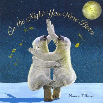 On the Night You Were Born  -     By: Nancy Tillman
