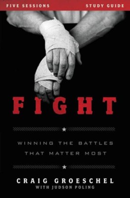 Fight Study Guide: Winning the Battles That Matter Most - eBook  -     By: Craig Groeschel
