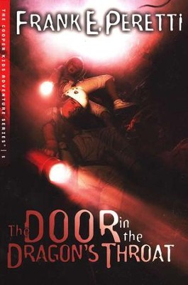 The Cooper Kids Adventure Series #1: The Door in the Dragon's  Throat  -     By: Frank E. Peretti
