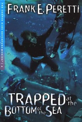 The Cooper Kids Adventure Series #4: Trapped at the Bottom  of the Sea  -     By: Frank E. Peretti
