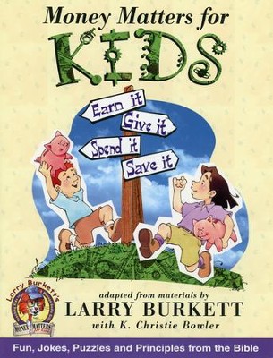 Money Matters for Kids, New Edition   -     By: Larry Burkett, K. Christie Bowler
