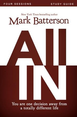 All In Study Guide: You Are One Decision Away From a Totally Different Life - eBook  -     By: Mark Batterson
