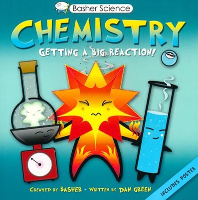 Basher Books Chemistry: Getting a Big Reaction!   -     By: Simon Basher
