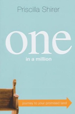 One in a Million: Journey to Your Promised Land  -     By: Priscilla Shirer
