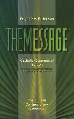 The Message: Catholic/Ecumenical Edition, Softcover  -     By: Eugene H. Peterson, William Griffin
