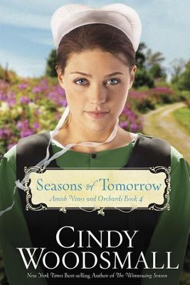 Seasons of Tomorrow: Book Four in the Amish Vines and Orchards Series - eBook  -     By: Cindy Woodsmall
