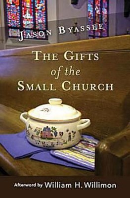 Fourteen Pews and a Casserole: The Gifts of the Small Church  -     By: Jason Byassee
