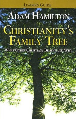 Christianity's Family Tree - Leader's Guide  -     By: Adam Hamilton
