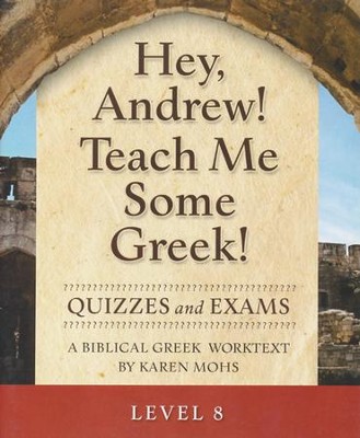 Hey, Andrew! Teach Me Some Greek! Level 8 Quizzes & Exams  - 