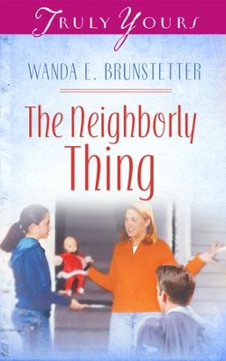 The Neighborly Thing - eBook  -     By: Wanda E. Brunstetter
