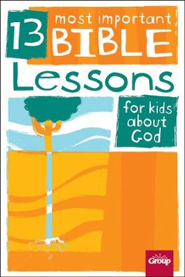 13 Most Important Bible Lessons for Kids About God   - 