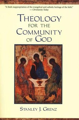 Theology for the Community of God   -     By: Stanley J. Grenz
