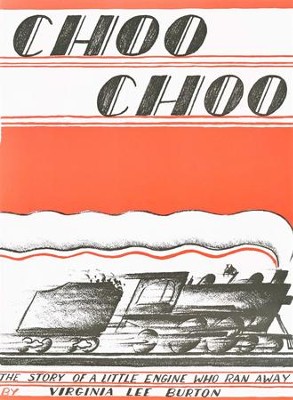 Choo Choo   -     By: Virginia Lee Burton

