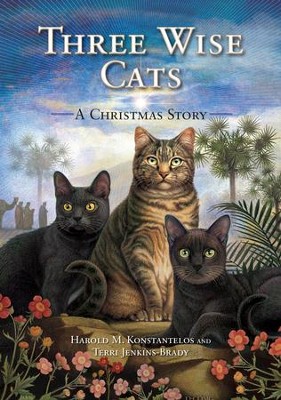 Three Wise Cats: A Christmas Story - eBook  -     By: Harold Konstantelos, Terri Jenkins-Brady
