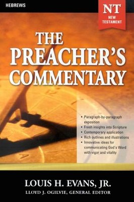 The Preacher's Commentary Vol 33: Hebrews     -     Edited By: Lloyd J. Ogilvie
    By: Louis Evans
