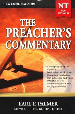 The Preacher's Commentary Vol 35: 1,2,3 John/Revelation      -     Edited By: Lloyd John Ogilvie
    By: Earl F. Palmer
