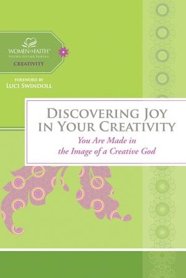 Discovering Joy in Your Creativity: You Are Made in the Image of a Creative God - eBook  -     By: Women of Faith
