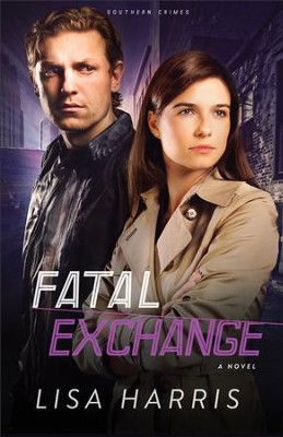 Fatal Exchange, Southern Crimes Series #2 -eBook    -     By: Lisa Harris
