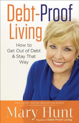 Debt-Proof Living: How to Get Out of Debt & Stay That Way - eBook  -     By: Mary Hunt
