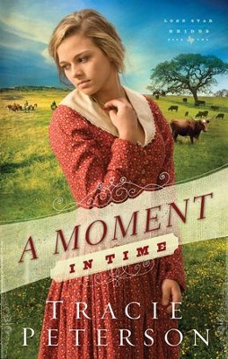 A Moment in Time, Lone Star Brides Series #2 -eBook   -     By: Tracie Peterson
