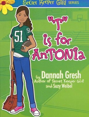 T is for Antonia  -     By: Dannah Gresh, Suzy Weibel
