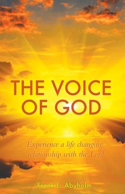 The Voice of God: Experience A Life Changing Relationship with the Lord - eBook  -     By: Frank E. Abyholm

