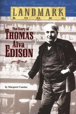 Landmark Books: The Story of Thomas Alva Edison    -     By: Margaret Cousins
