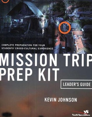 Missions Trip Prep Kit Leader's Guide  -     By: Kevin Johnson
