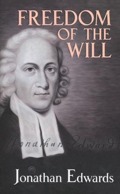 Freedom of the Will [Dover Publications]   -     By: Jonathan Edwards
