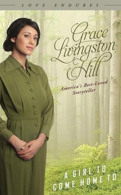 A Girl to Come Home To - eBook  -     By: Grace Livingston Hill
