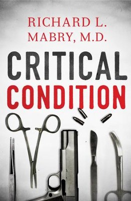 Critical Condition - eBook  -     By: Richard L. Mabry M.D.
