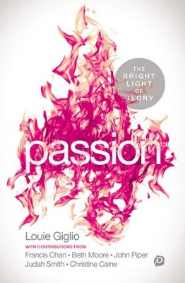 Passion: The Bright Light of Glory - eBook  -     By: Louie Giglio
