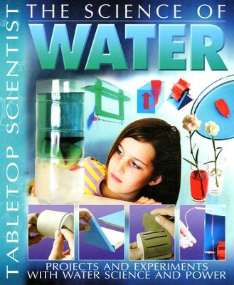 Tabletop Scientist - The Science of Water  -     By: Steve Parker
